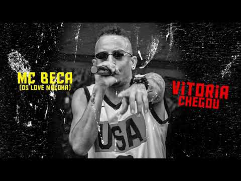 MC BECA(OS LOVE MALOKA)-VITORIA CHEGOU Prod. VITÃO DJ, DJ TRIPA ( Audio Oficial)