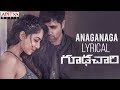 Anaganaga Lyrical | Goodachari Songs | Adivi Sesh, Sobhita Dhulipala | Sricharan Pakala