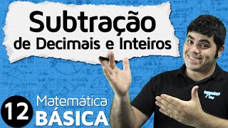 Subtração (conta de menos com números decimais e inteiros) | MAB #12