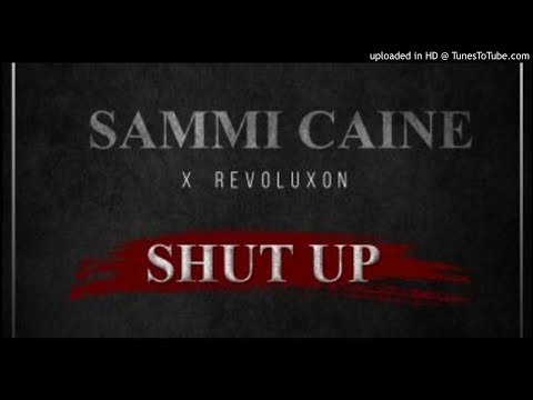Sammi Caine Ft. Revuloxon - Shut Up (NEW MUSIC 2018)