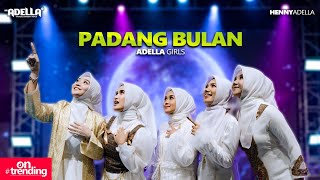 Download lagu PADANG BULAN - Adella Girls - OM ADELLA mp3