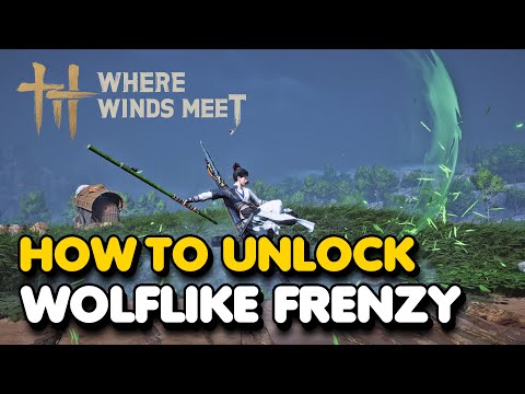 How To Unlock The Wolflike Frenzy Skill In Where Winds Meet (Mystic Skill)
