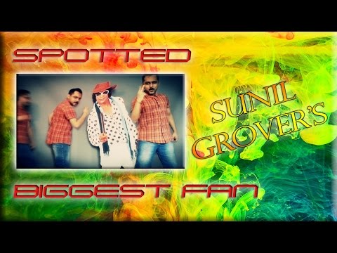 Spotted - Sunil Grover's Biggest Fan | Happy Birthday | HD