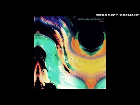 Phoenix Kraundler - Tempest (Original Mix)