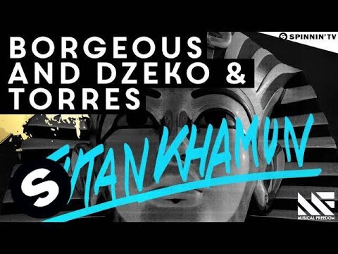 Borgeous and Dzeko & Torres - Tutankhamun (OUT NOW)