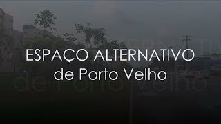 preview picture of video 'Espaço Alternativo de Porto Velho【S.RIO】'