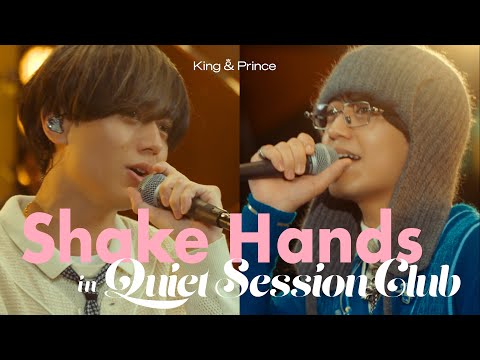 King & Prince「Shake Hands」 in Quiet Session Club vol.1