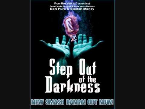 Bori Puro & Stretch Money - Step Out The Darkness Prod By Anno Domini Beats