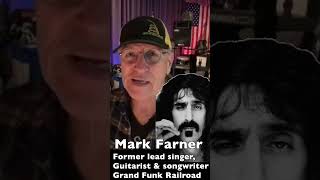 What the former lead singer of Grand Funk thought of Frank Zappa.