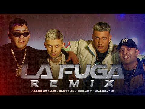 Kaleb Di Masi, Gusty dj, Doble P, elaggume - LA FUGA (Remix) (Video Oficial)