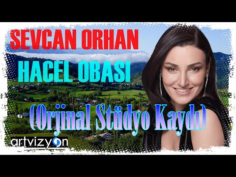 Hacel Obası - Orjinal Stüdyo Kaydı - Sevcan Orhan