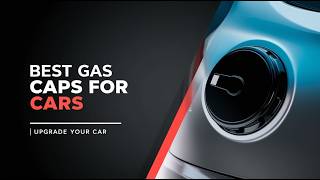 5 Best Car Gas Caps Review in 2026 | Secure & Leak-Free