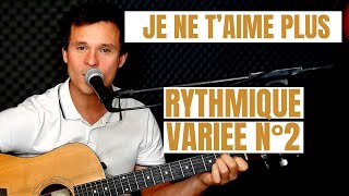 Je ne t'aime plus - Manu Chao - Rythmique variée N°2 / Tuto Guitare / Accords / Paroles