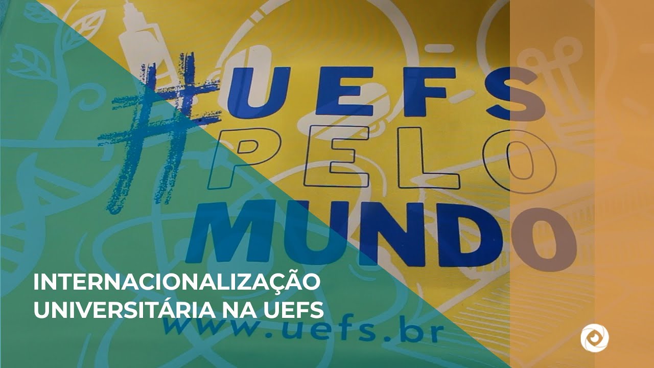 INTERNACIONALIZAÇÃO UNIVERSITÁRIA NA UEFS