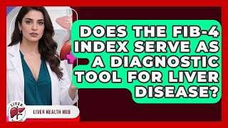 Does the FIB-4 Index Serve as a Diagnostic Tool for Liver Disease | Liver Health Hub News