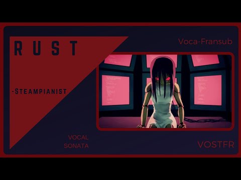 【Steampianist ft. Sonata】Rust 「Vostfr」