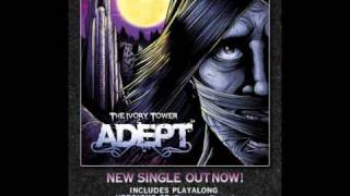 Adept - The Ivory Tower (New Single) (Links and Lyrics in info) Album is out MARCH 2!