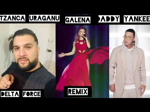 Tzanca Uraganu x Galena x Daddy Yankee - delta force (Remix)