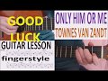 ONLY HIM OR ME - TOWNES VAN ZANDT fingerstyle GUITAR LESSON