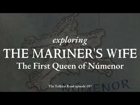 Unfinished Tales - Aldarion & Erendis - The Mariner's Wife - Pt 4 - Tolkien Road Podcast Ep 187