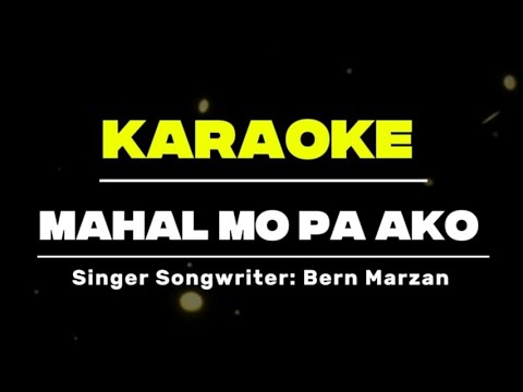 MAHAL MO PA AKO #karaoke - Bern Marzan 