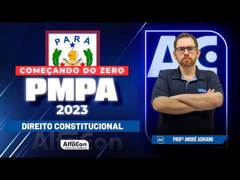 Concurso PM PA 2023 - Começando do Zero - Direito Constitucional - AlfaCon
