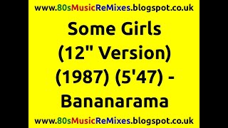 Some Girls (12" Version) - Bananarama | 80s Club Mixes | 80s Club Music | 80s Female Groups