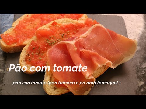 Pão com tomate | Pan tumaca o Pan con tomate - Pa amb tomàquet | 1 receita , 3 variações
