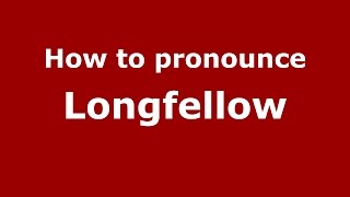 How to pronounce Longfellow