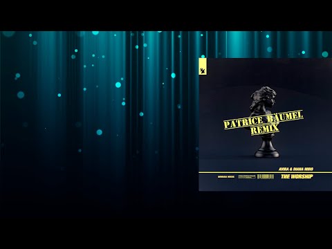 Diana Miro, AVIRA - The Worship (Patrice Bäumel Extended Remix) [Armada Music]