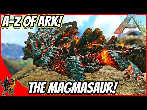 A-Z Of Ark! The MAGMASAUR KING OF SMELTING! || Ark Survival Evolved!
