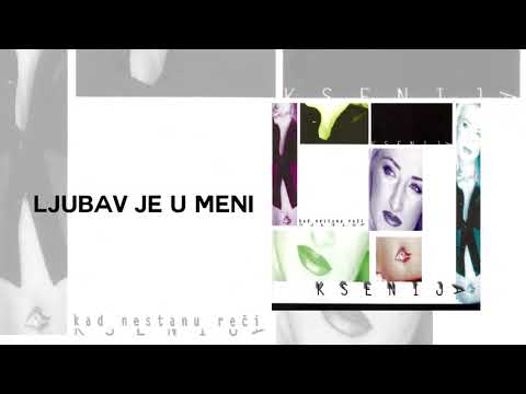 Ksenija MIjatovic - Ljubav je u meni (Audio)