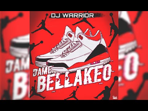 Dame Bellakeo - DJ WARRIOR #Cumbiaton #ÑengoFlow