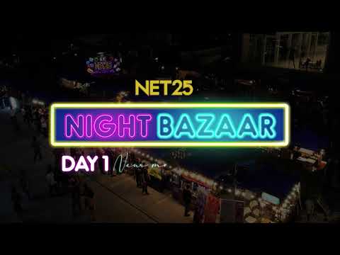NET25 Night Bazaar Day 1!