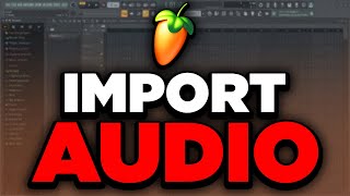 How to Import Audio in FL Studio 21 (Add MP3 File) - 2024