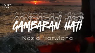 Download lagu Gambaran hati - Nazia Narwiana  ~Lirik~ mp3