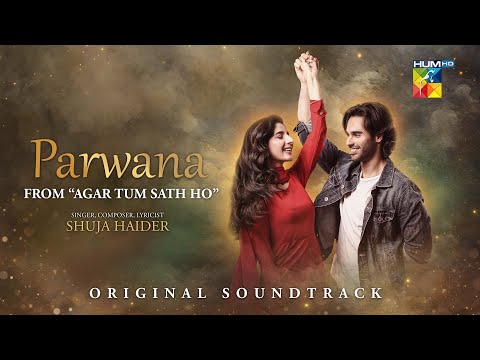 Parwana🦋 - OST : Agar Tum Sath Ho - Singer: Shuja Haider - HUM TV