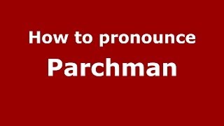 How to pronounce Parchman