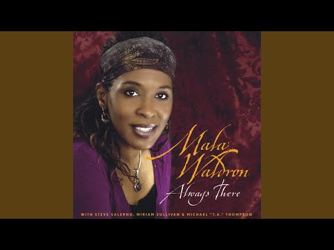 download lagu mp3 mp4 Mala Waldron Always There, download lagu Mala Waldron Always There gratis, unduh video klip Mala Waldron Always There