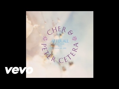 Cher - After All (feat. Peter Cetera) [Audio]