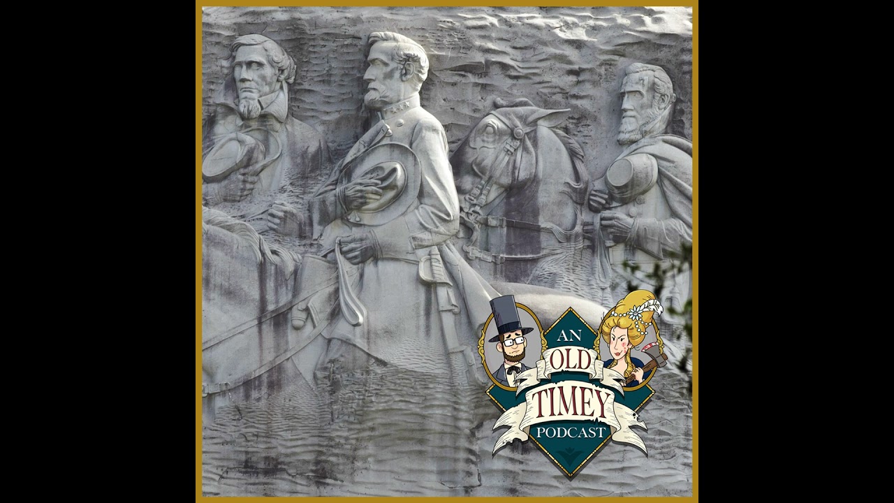 19: Before Mount Rushmore, There Was Stone Mountain (Part 2)