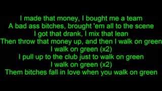 Kirko Bangz ft. French Montana - Walk on Green Lyrics