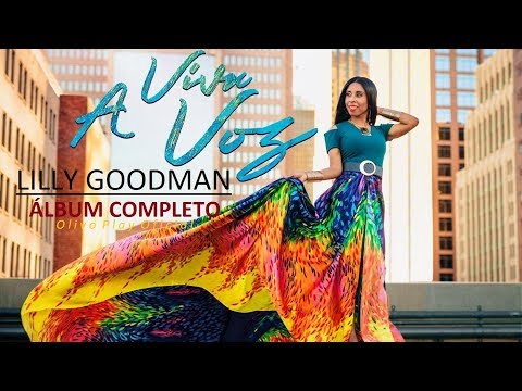 A Viva Voz - Lilly Goodman (Álbum Completo) Música Cristiana 2018