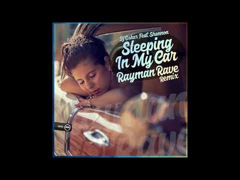 DJ Oskar feat Shannon - Sleeping In My Car (Rayman Rave Remix)