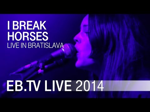 I BREAK HORSES live in Bratislava (2014)