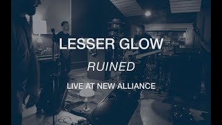 Lesser Glow - Ruined (Official Live Video)