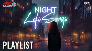Night Lofi Songs Playlist | Lofi Songs Bollywood | Romantic Love Hindi Songs |Lofi Hip Hop Mix Chill