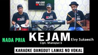 Download lagu KEJAM - ELVY SUKAESIH - KARAOKE NADA PRIA mp3