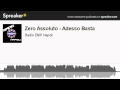 Zero Assoluto - Adesso Basta (creato con Spreaker ...