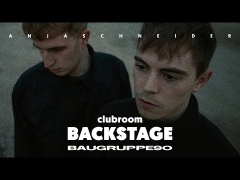 Anja Schneider presents Club Room: Backstage with Baugruppe90